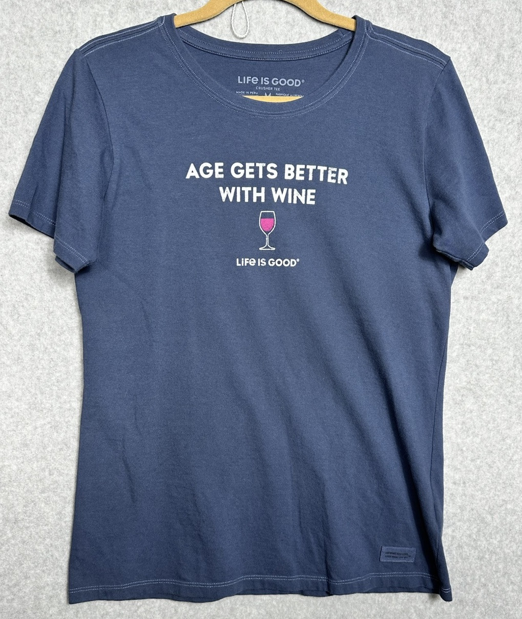 Life is Good Crusher Tee Blue Short Sleeve T-Shirt Age Gets Better With Wine M