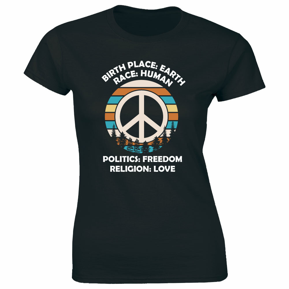 Birth Place Earth Race Human Politics Freedom Religion Love Womens Peace T-Shirt