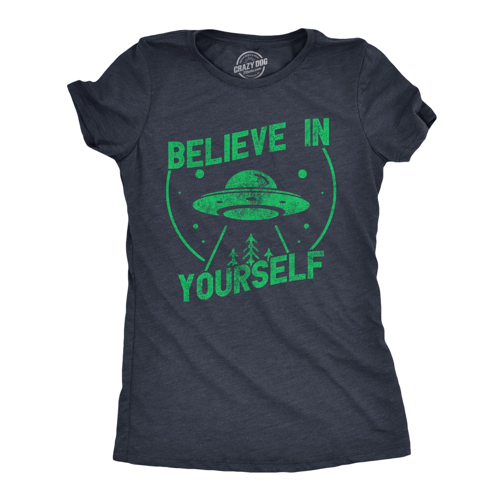 Womens Believe In Yourself T Shirt Funny Alien UFO Flying Saucer Joke Tee for