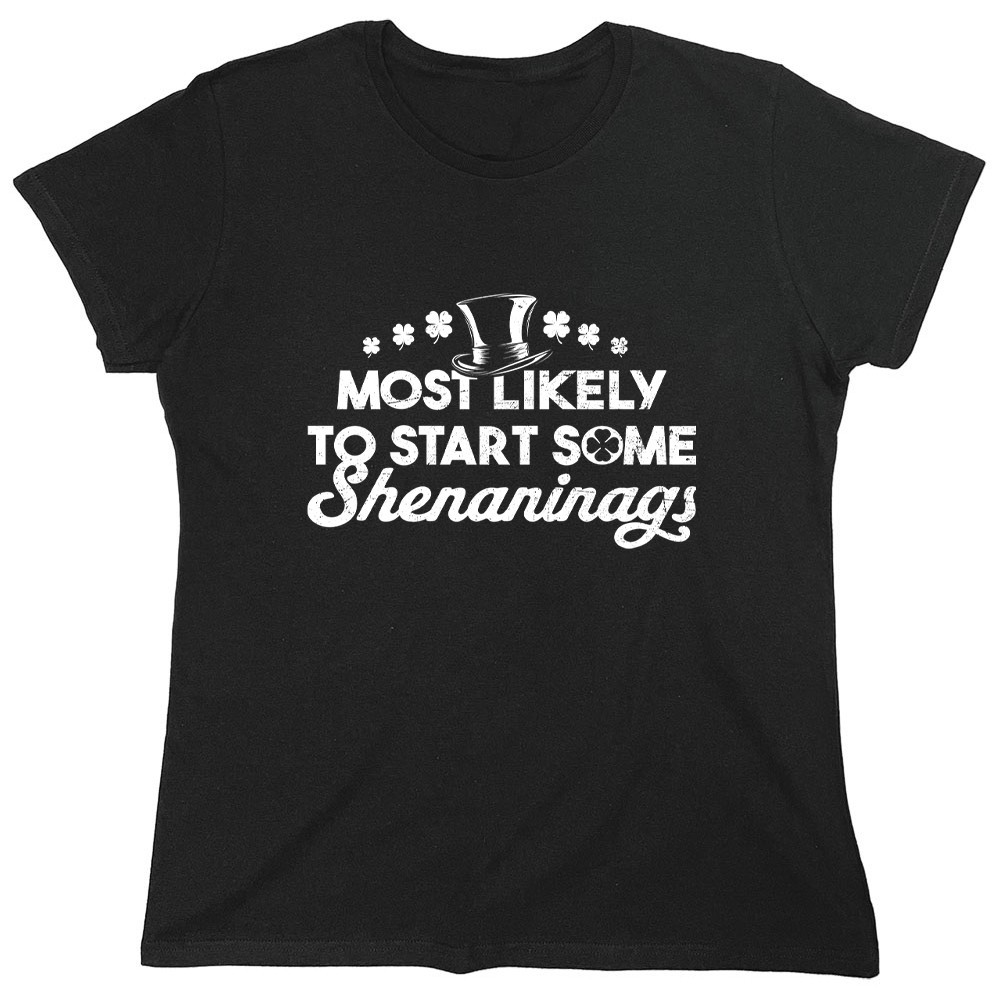 Most Likely To Start Some Sarcastic Novelty Graphics Funny Womens T-Shirt