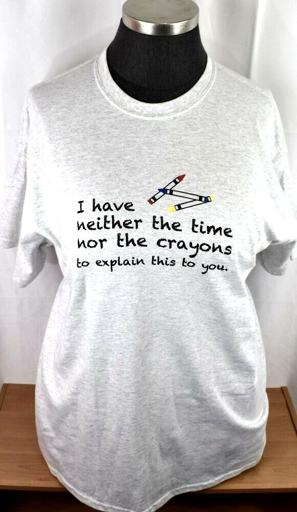 Sarcastic Funny TShirt No Crayons to Explain 2XL Light Gray Unisex Cotton Tee