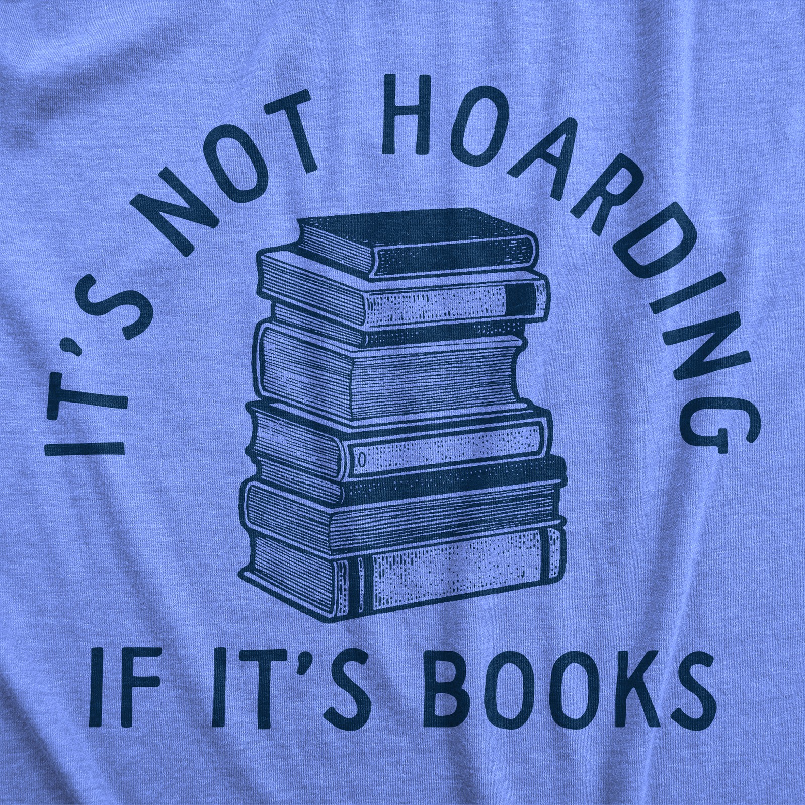 Womens Its Not Hoarding If Its Books T Shirt Funny Nerdy Reading Lovers Tee for