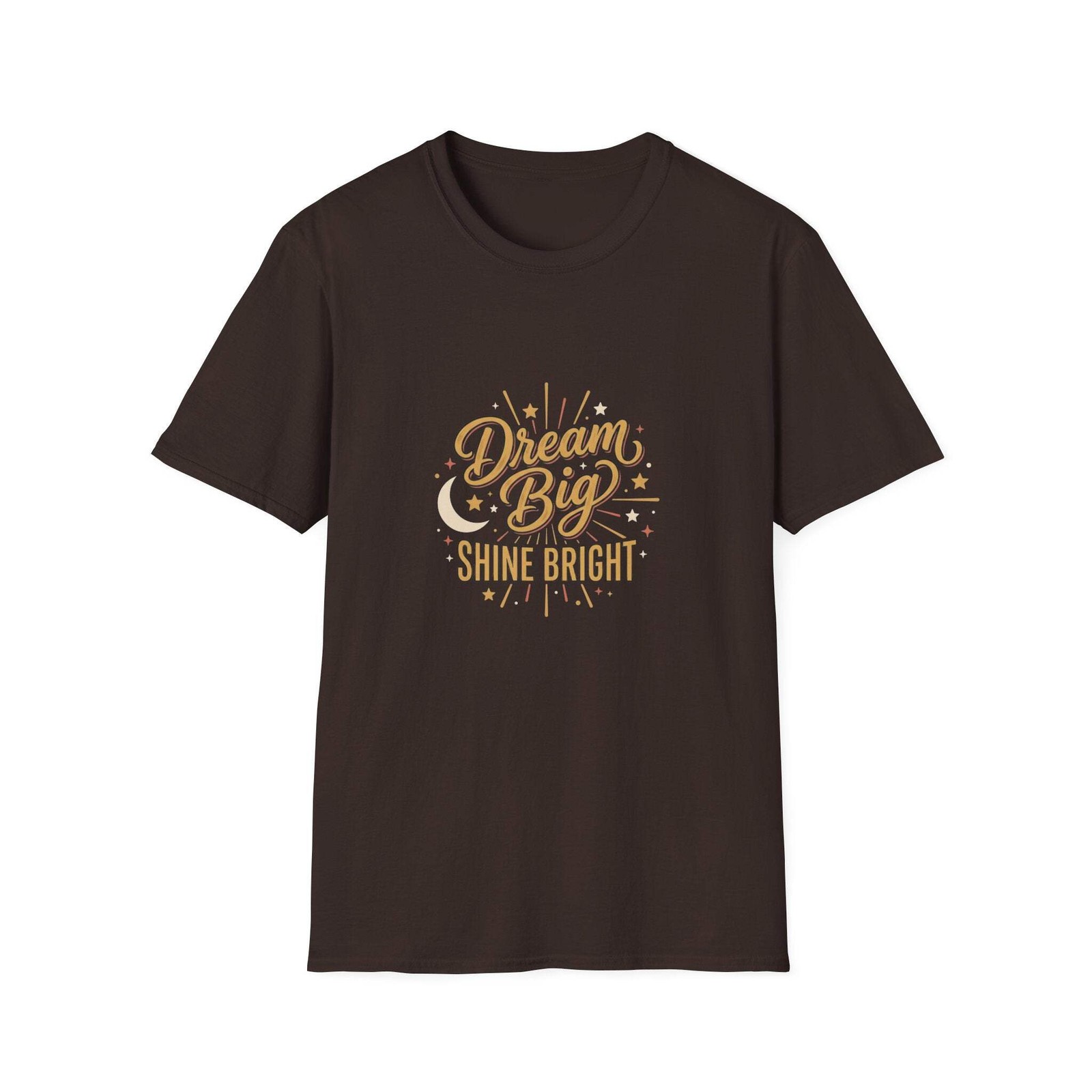 Dream Big Shine Bright T-Shirt — Inspirational Graphic Tee