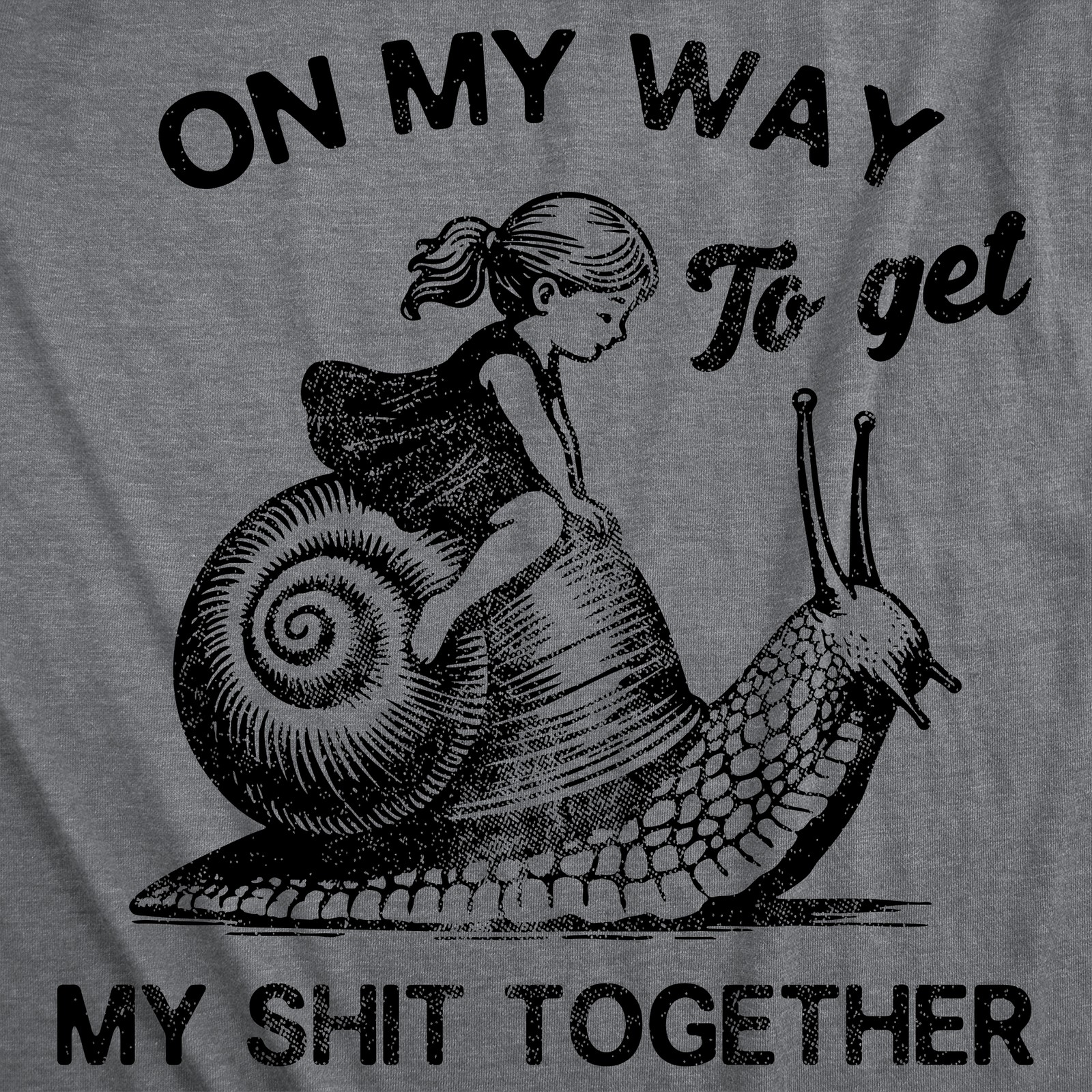 Womens Funny T Shirts On My Way to Get My Together Sarcastic Graphic