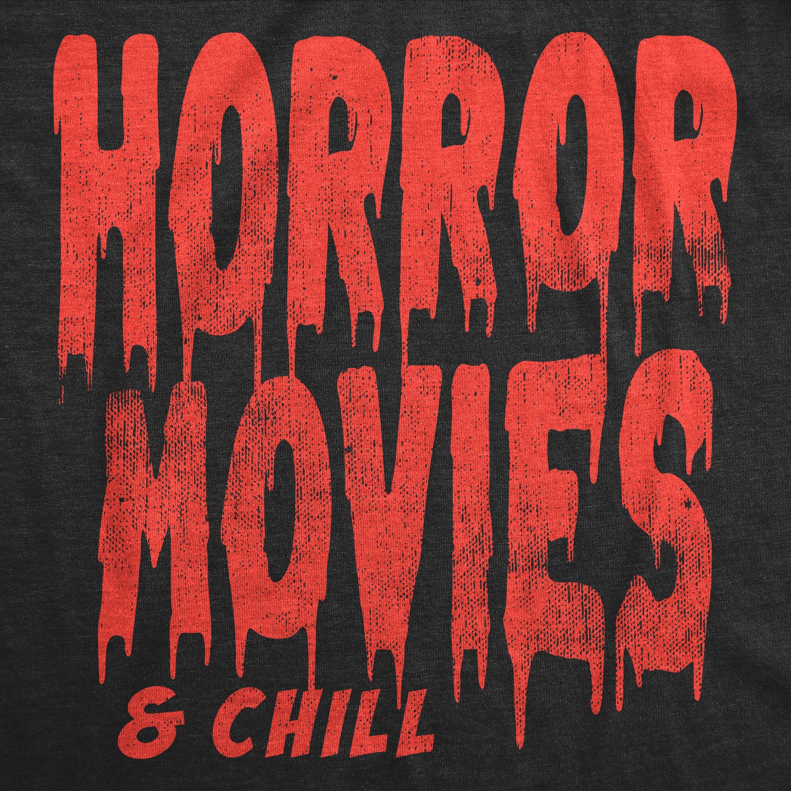 Womens Horror Movies and Chill T Shirt Funny Halloween Movie Date Night Joke Tee
