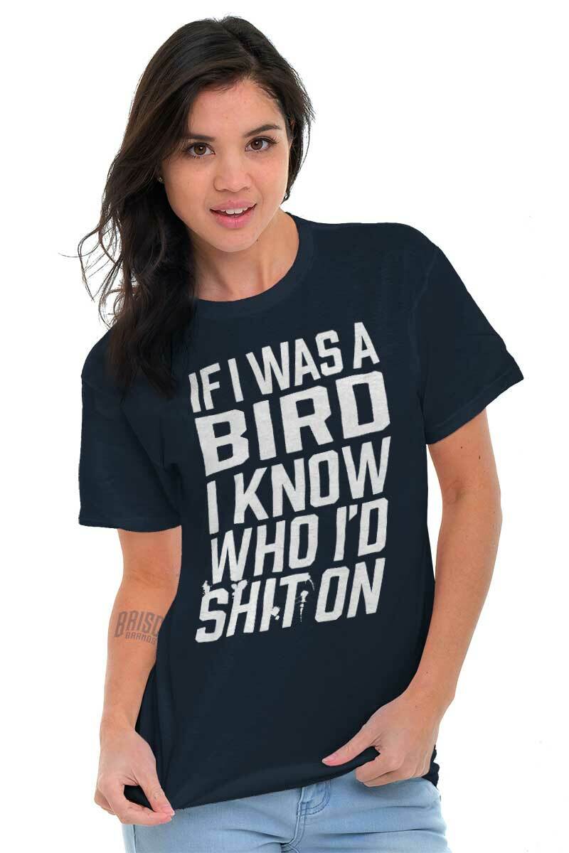 If I Was Bird Funny Offensive Sarcastic Rude Mens Casual Crewneck T Shirts Tees