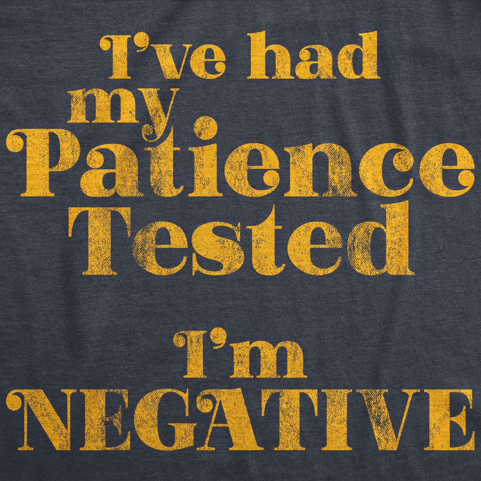 Womens I’ve Had My Patience Tested I’m Negative T Shirt Funny Sarcastic Graphic