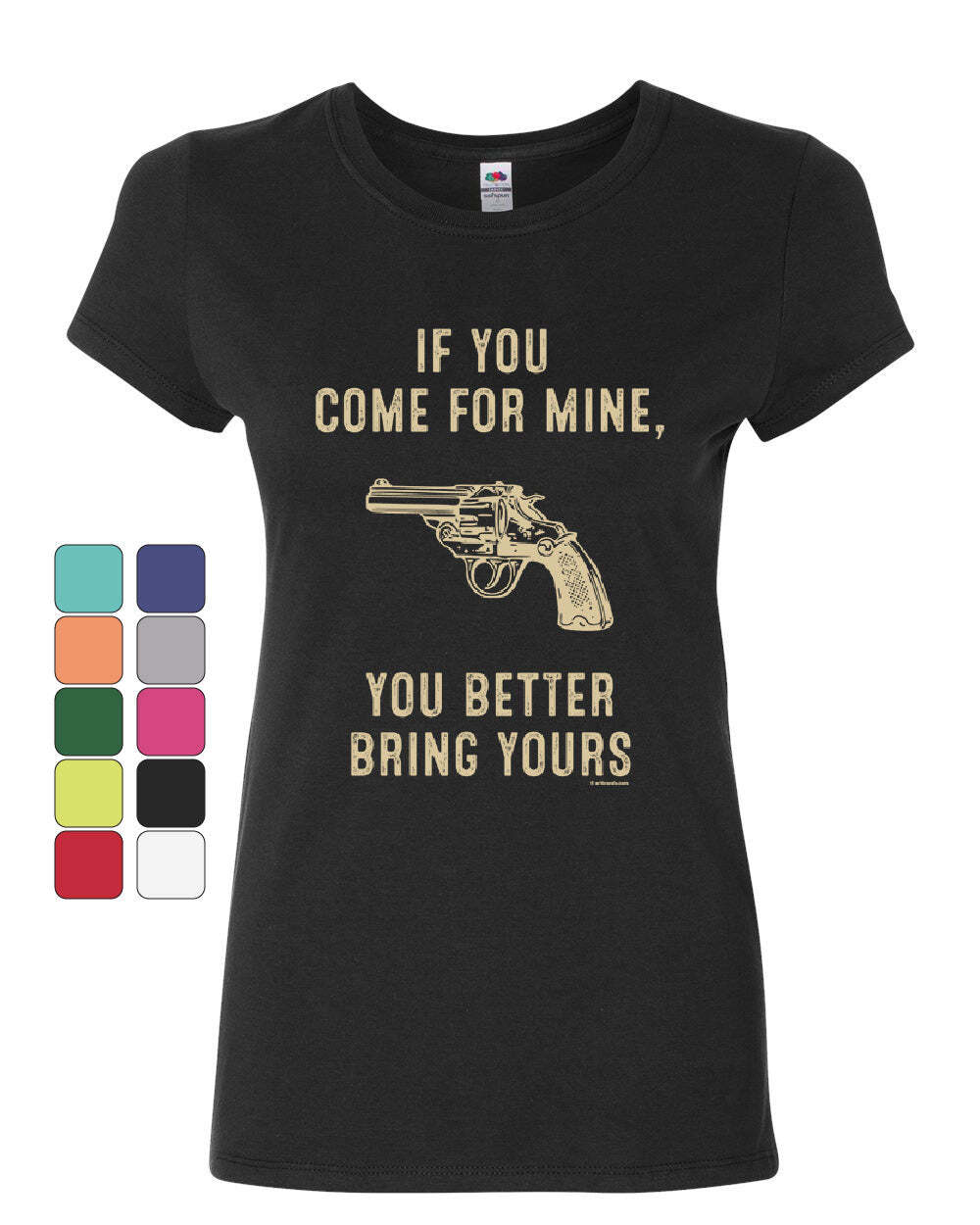 If You Come for Mine? Women’s T-Shirt Pro Gun Rights 2nd Amendment Shirt