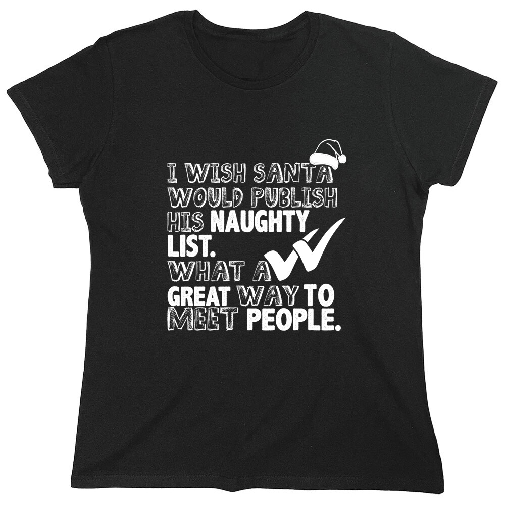 I Wish Santa Would Publish Sarcastic Novelty Graphics Funny Womens T-Shirt