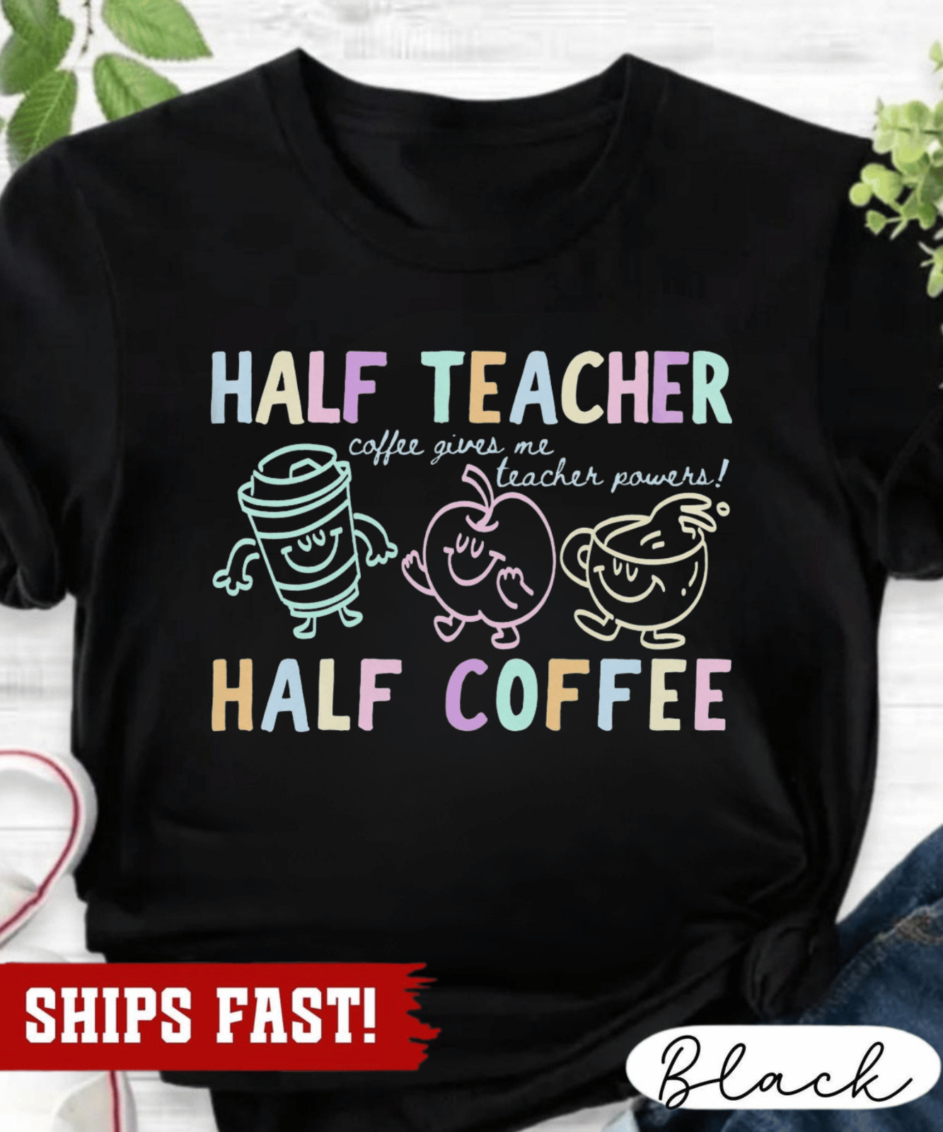 ‘Half Teacher Half Coffee’ Shirt : Cute Colorful Retro Doodles Coffee Loving Tea