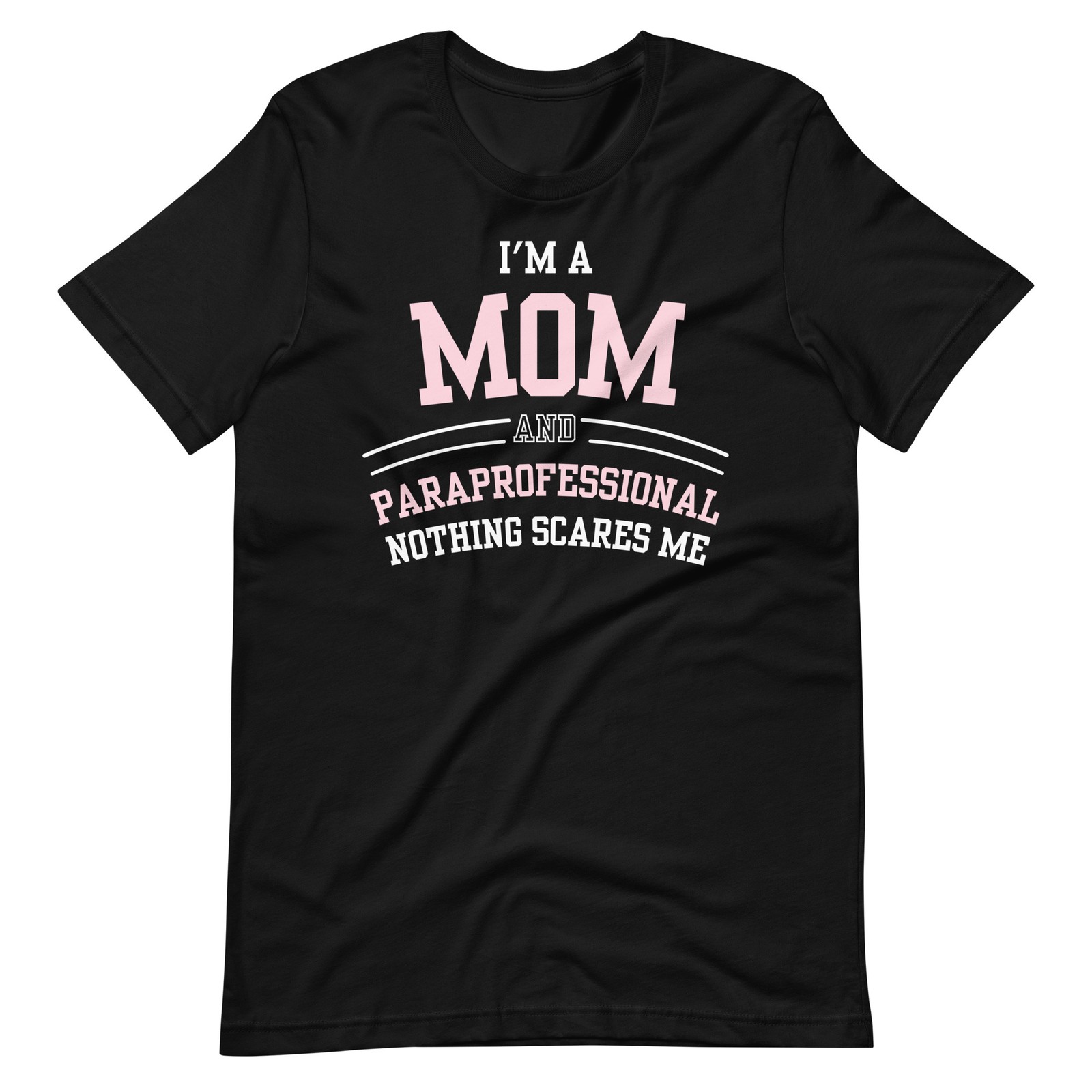 I’m Mom And Paraprofessional Nothing Scares Me Shirt Para Educator Teacher Shirt