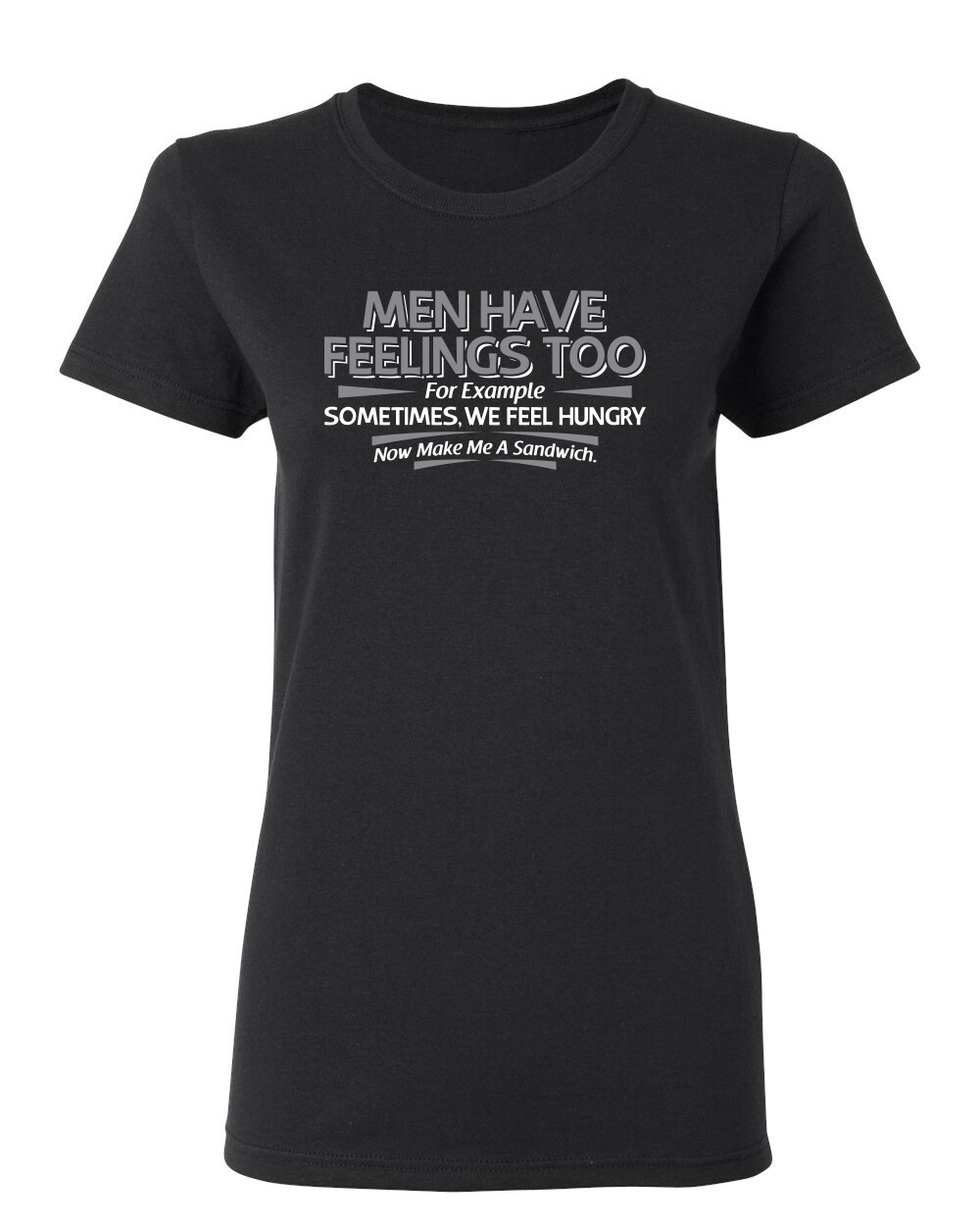 Men Have Feelings Too Sarcastic Novelty Graphics Funny Womens T-Shirt