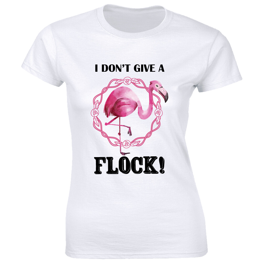 I Don’t Give A Flock with Pink Flamingo Women’s T-Shirt Funny Sayings Quote Tee