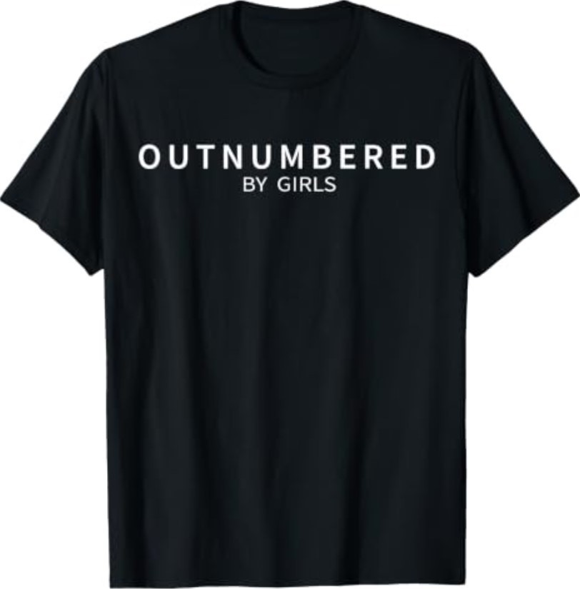 Outnumbered by Girls Funny Dad of Daughters Father’s Day T-Shirt