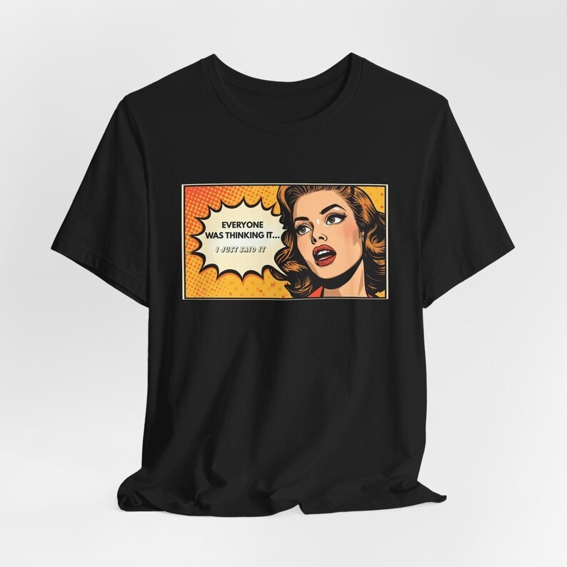 NWT Graphic Tee Everyone Was Thinking It… I Just Said It Pop Art Shirt Large