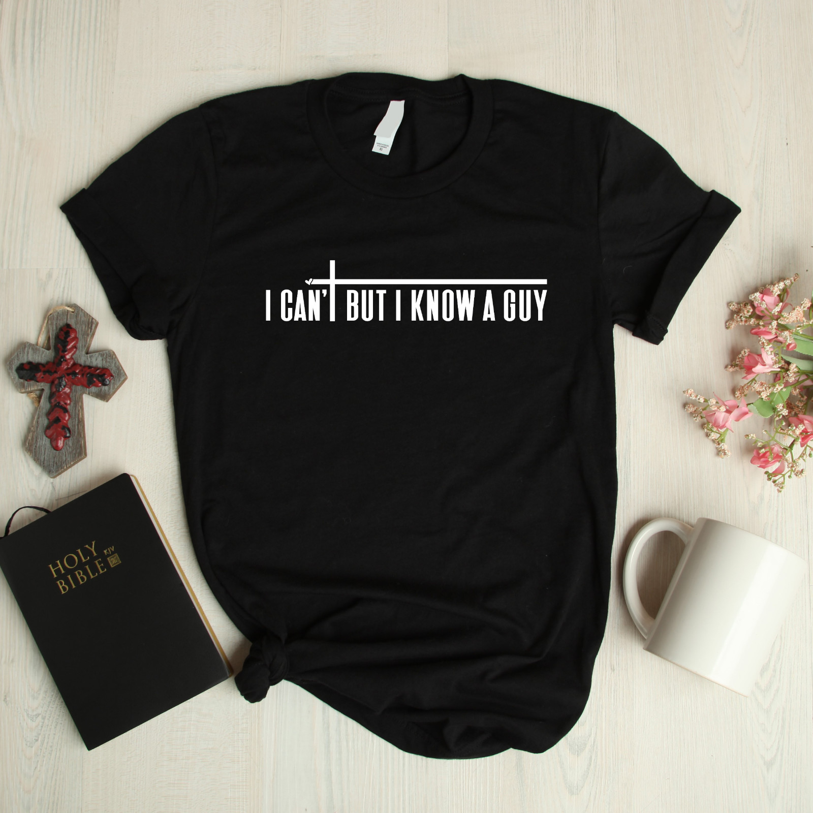 I Cant’t But I Know A Guy Christian Faith T Shirt, Unisex S-2XL