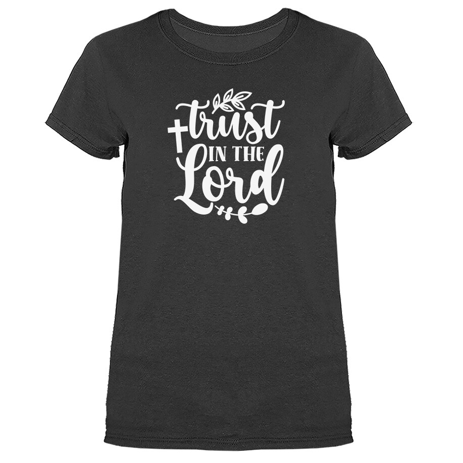 Trust in the Lord Christian Religious God Bible Church Jesus Chris T-shirt