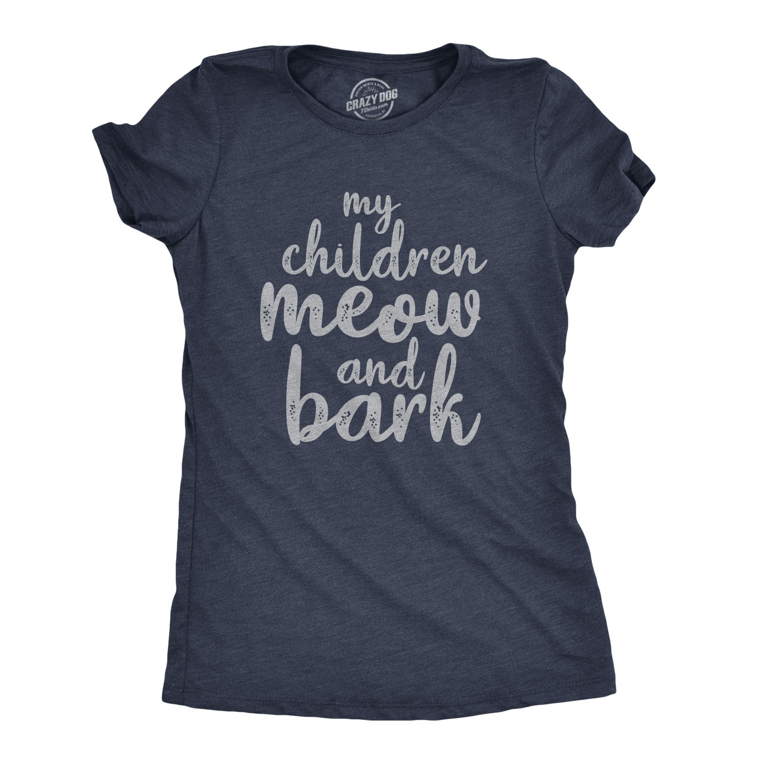Womens My Children Meow and Bark T Shirt Funny Cats and Dogs Tee