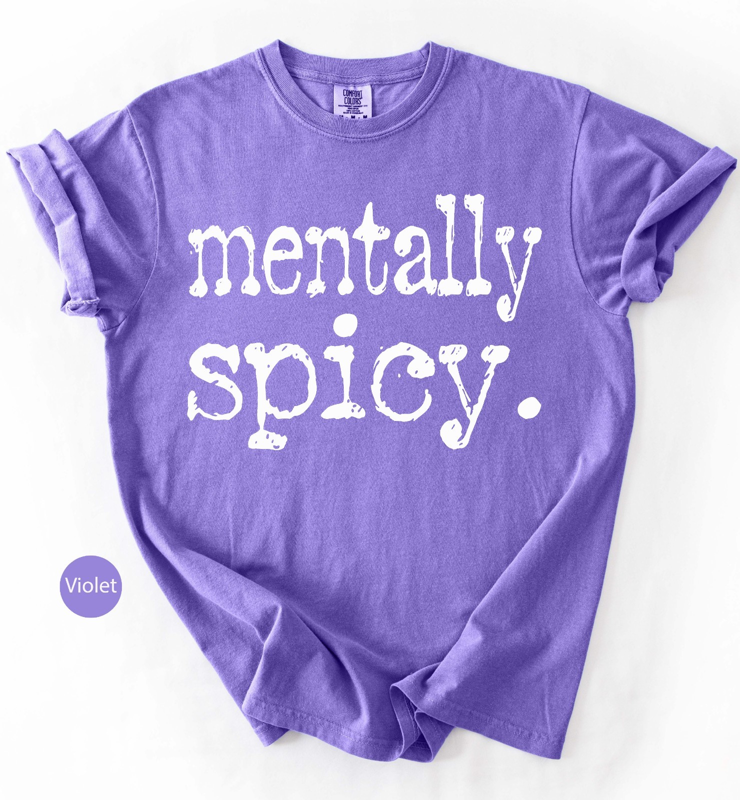 Comfort colors Mentally Spicy T-Shirt – Funny Mental Health Shirt Sarcastic Grap