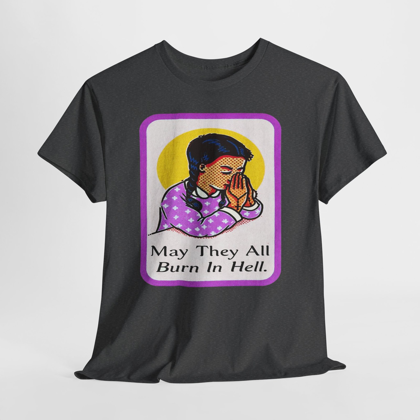 Funny T Shirt, May They Burn In Hell, Sarcastic Tee, Introvert Humor Quote Shirt