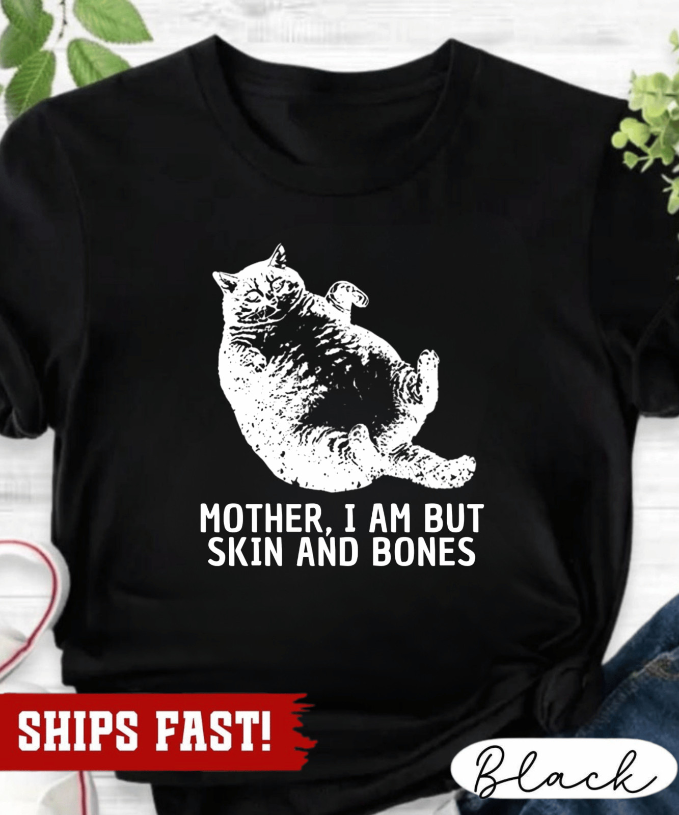 Mother I Am But Skin And Bones Cat T-Shirt, Funny Fat Cat Shirt, Lazy Cat Humor