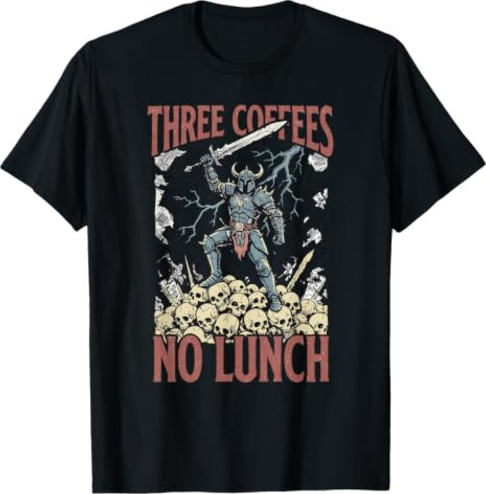 Retro Funny Medieval Three Coffees No Lunch Sarcastic Work T-Shirt