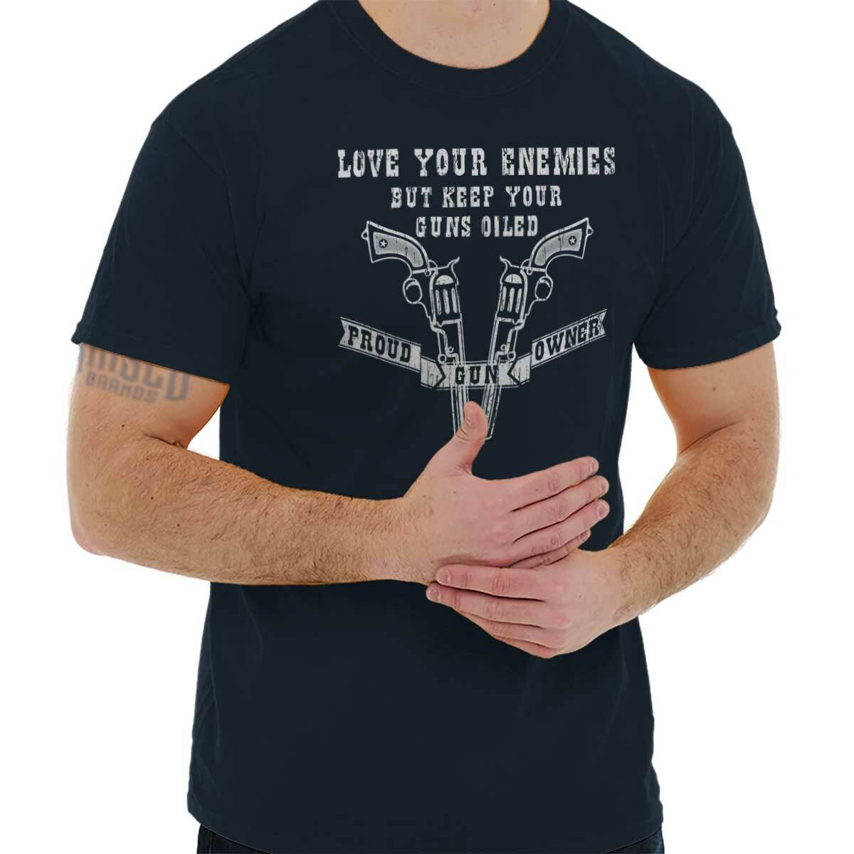 Love Your Enemies Gun Rights 2nd Amendment Womens or Mens Crewneck T Shirt Tee
